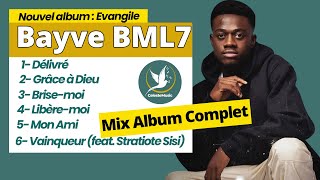 Bayve BML7  Evangile  ALBUM COMPLET [upl. by Mccourt441]