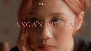 Nadin Amizah  Jangan Ditelan Official Lyric Video [upl. by Dupre]