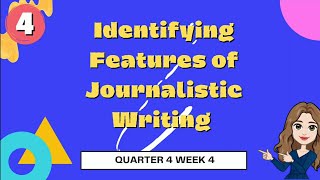 Identifying Features of Journalistic Writing ll English 4 Quarter 4 Week 4 [upl. by Boswell]