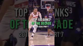 TOP 100 DUNKS OF THE DECADE  Part 7 [upl. by Whittemore935]