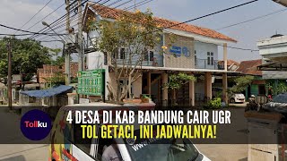 4 Desa di Kabupaten Bandung Akan diberikan UGR Tol Getaci Ini jadwalnya [upl. by Orfurd]