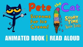 Pete the Cat Screams for Ice Cream  Story Time with Nana Violet  Animated Book Read Aloud [upl. by Alakcim843]