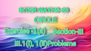 INTER MATHS2B Circle Exercise1a problems III Roman 1i 1iiProblems INTERMATHS2B INTER [upl. by Ly]