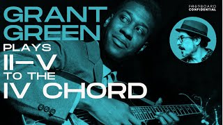 Grant Green Goes to the Four Chord [upl. by Ednutey974]