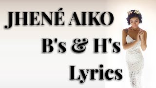 JHENÉ AIKO  Bs amp Hs Lyrics [upl. by Rimahs709]