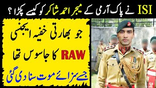 How ISI Captured Pak Army Major Ahmed Shakir  Ravindra Kaushik  How IsI pakistan works SI Markhor [upl. by Wedurn]