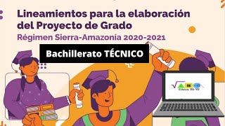 Lineamiento para la elaboración del PROYECTO DE GRADO Bachillerato TÉCNICO [upl. by Ihcur]