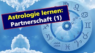 Astrologie lernen Partnerschaft 1  AstrologieFernkurs APL  AstroMedizin  Psychologie [upl. by Doss]