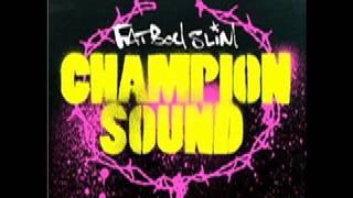 Fatboy Slim  Champion Sound Fatboy Slim Remix [upl. by Crisey858]