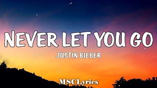 Justin Bieber  Never Let You Go Lyrics🎵 [upl. by Casta815]