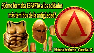 ¿Cómo formaba Esparta a los soldados más temidos de la Antigüedad Historia de Grecia  Clase Nr 37 [upl. by Sudderth601]