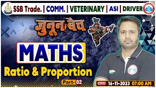 SSB TradesmanCommVeterinaryASIDriver Free Batch SSB जुनून बैच Maths Ratio and Proportion [upl. by Burt]