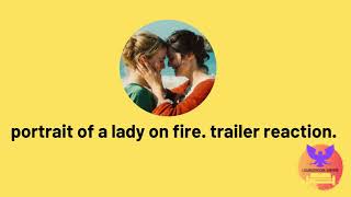 Portrait of a Lady on Fire  Period Film 2019  Trailer Reaction [upl. by Crelin292]