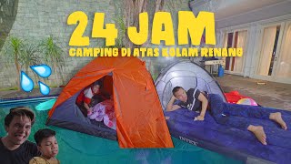 Di Atas Kolam Renang Rumah Baru Kedua Camping 24 JAM RUSUH [upl. by Fatsug]