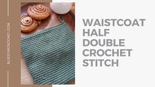 KnitLook Crochet Stitch  Waistcoat Half Double Crochet aka split hdc Tutorial [upl. by Attenaej]