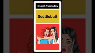 English Vocabulary  Scuttlebutt [upl. by Amluz636]