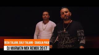 Reda Taliani Daly Taliani  Sbaglia Paga Remix By Dj Marwen Mix [upl. by Alyos98]