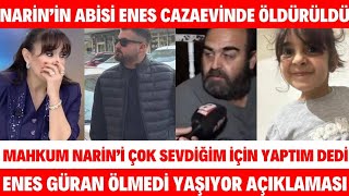 Narinin Abisi Enes Güran Cezaevinde Saldırıya Uğradı İddiaları Baba Arif Güran OĞLUM DİYE AĞLADI [upl. by Xirdnek]