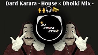 Dard Karara  House × Dholki Mix  Its Ganya Style  Viral  90sHit Song  ITSSKSTYLE [upl. by Yelac287]