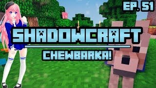 Chewberka  ShadowCraft  Ep 51 [upl. by Irik]