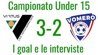 VIRTUS SERINO U15 32 VOMERO ACADEMY U15 I GOAL E LE INTERVISTE [upl. by Cardinal]