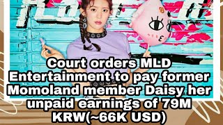 Former Momoland member Daisy has partially won her lawsuit against MLD Entertainment [upl. by Asiar]