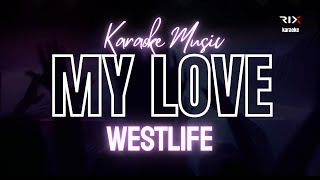 My Love  Weslife Karaoke Song With Lirycs [upl. by Clute]