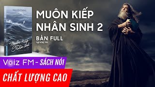 Sách nói Muôn Kiếp Nhân Sinh Tập 2  Nguyên Phong  Voiz FM [upl. by Dez]