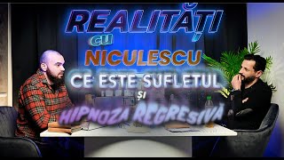 Ce este sufletul și Hipnoza regresivă  Andrei Padina la Realități cu Niculescu 69 [upl. by Annohs]