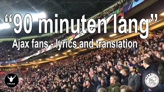 Ajax fans  90 minuten lang voor onze club uit amsterdam  lyrics in subtitles [upl. by Rahman45]