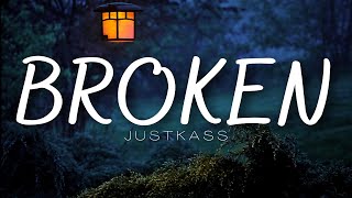 JustKass  Broken Lyrics [upl. by Hahcim680]