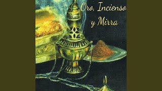 Oro Incienso Y Mirra [upl. by Keraj]