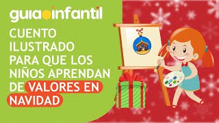 El mejor regalo es el amor 📖🎁❤️ Cuento de Navidad con valores sobre el Nacimiento del Niño Jesús [upl. by Graf]