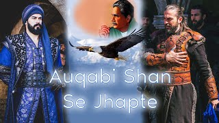 Auqabi Shan Se Jhapte  Dirilis Ertugrul X Kurulus Osman Best Scenes  Osmania Edits [upl. by Darken88]