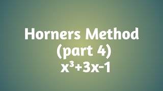 Horners Method  x³3x1  part 4 [upl. by Cristobal]