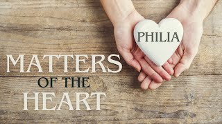 MATTERS OF THE HEART Philia [upl. by Ayokal]