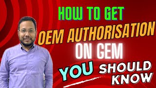 How to Get OEM Authorisation on GeM  Apply For OEM Authorisation on Government e Marketplace GeM [upl. by Notsreik]