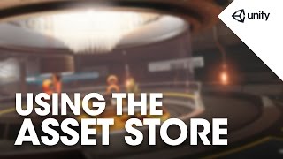 How to use the Asset Store  Unity Official Tutorials [upl. by Tersina8]