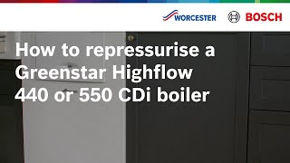 How to repressurise a Greenstar Highflow 440 or 550 CDi boiler  Worcester Bosch [upl. by Nylesaj]