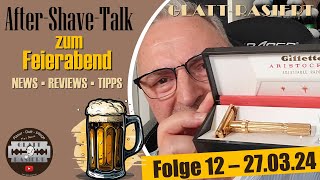 AfterShaveTalk zum Feierabend ║ Folge 12  GLATTRASIERT [upl. by Liuka102]