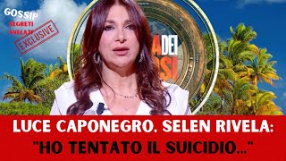 🛑LUCE CAPONEGRO IN ARTE SELEN RIVELA quotHO TENTATO IL SUICIDIOquot [upl. by Kristy565]