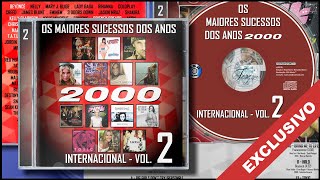 Os Maiores Sucessos dos Anos 2000 Internacional Vol 2 2019 RSA Music  CD Exclusivo Completo [upl. by Ybot]