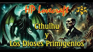 Cthulhu y Los Dioses Primigenios [upl. by Mose]