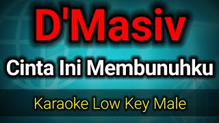 Cinta Ini Membunuhku  DMasiv karaoke nada rendah pria [upl. by Castillo]