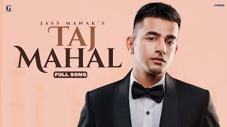 TAJ MAHAL  Jass Manak Full Song Sharry Nexus  Romantic Songs  GK Digital  Geet MP3 [upl. by Ping]