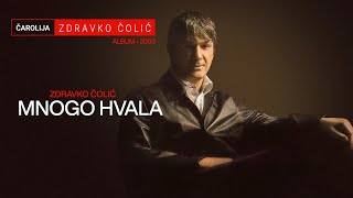 Zdravko Colic  Mnogo hvala  Audio 2003 [upl. by Etta456]