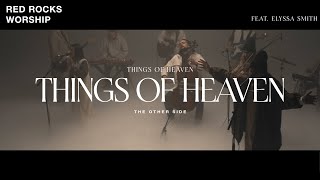 Red Rocks Worship  Things Of Heaven feat Elyssa Smith The Other Side Official Music Video [upl. by Negroj]