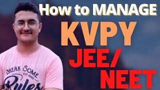 How to manage KVPY with JEENEET preparation KVPY SA and SX Shloak Vatsal [upl. by Aneelehs]