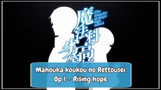 Mahouka koukou no Rettousei Op 1  Rising hope [upl. by Lehte728]