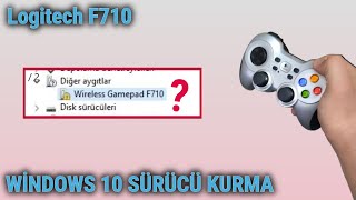 Gamepad Çalışmıyor Sorunu Çözümü  Logitech F710 Windows 10 Sürücü Kurma [upl. by Correna311]